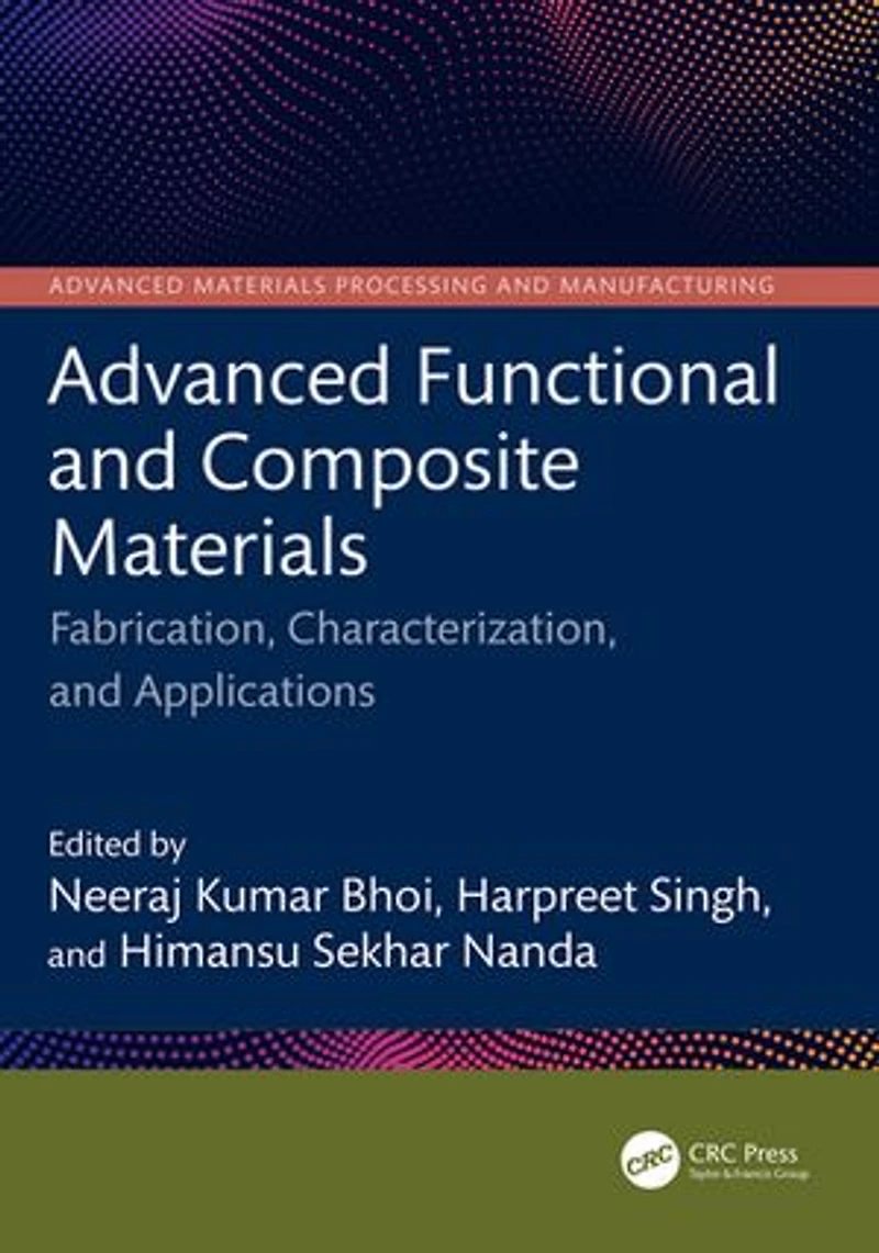 Advanced Functional and Composite Materials: Fabrication, Characterization, Applications