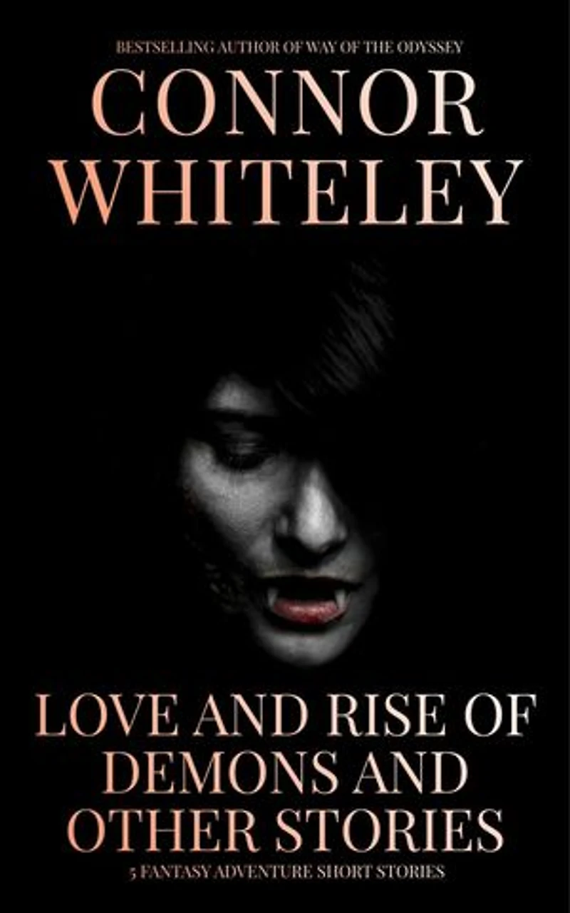 Love and Rise of Demons and Other Stories: 5 Fantasy Adventure Short Stories