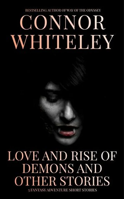 Love and Rise of Demons and Other Stories: 5 Fantasy Adventure Short Stories