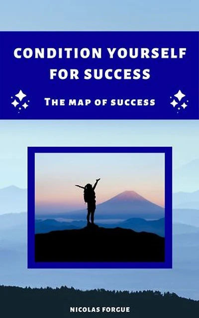 Condition yourself for success: The map of success