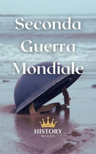 Seconda Guerra Mondiale: Le Grandi Guerre del Mondo, #2