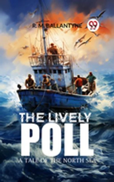 The Lively Poll A Tale of the North Sea