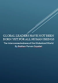 Global Leaders Have Not Been Born Yet for All Human Beings: The Interconnectedness of the Globalized World