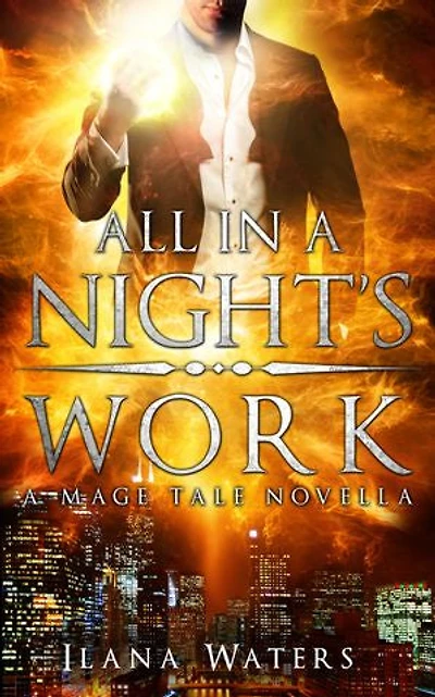 All in a Night's Work: Book 3.5 of the Mage Tales