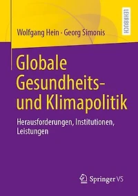 Globale Gesundheits- und Klimapolitik: Herausforderungen, Institutionen, Leistungen