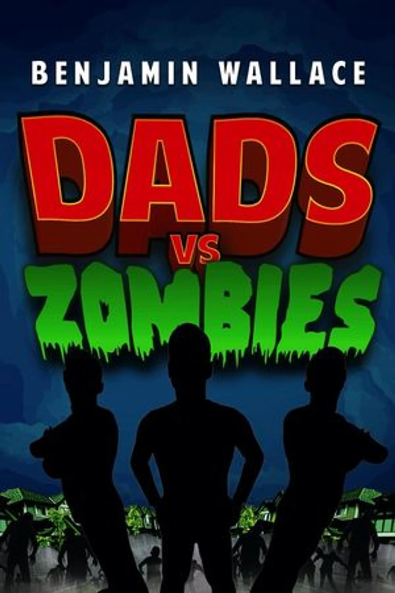 Dads vs. Zombies: Dads Versus, #1