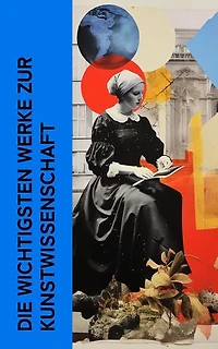 Die wichtigsten Werke zur Kunstwissenschaft: Handbuch der Kunstgeschichte, Geschichte der Malerei, Die Entwicklungsgeschichte der Stile, Das Geistige in der Kunst