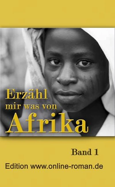 Erzähl mir was von Afrika: Band 1