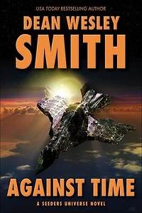 Against Time: A Seeders Universe Novel: Seeders Universe, #1