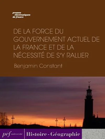 De la force du gouvernement actuel de la France et de la nécessité de s'y rallier