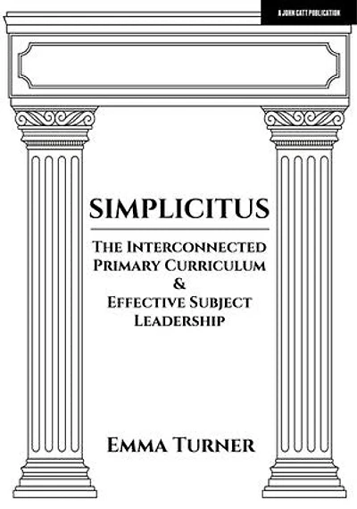 Simplicitus: The Interconnected Primary Curriculum & Effective Subject Leadership