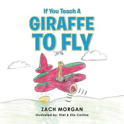 If You Teach a Giraffe to Fly