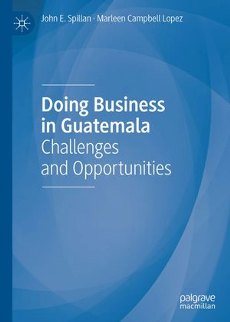 Doing Business Guatemala: Challenges and Opportunities
