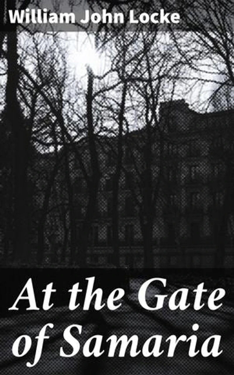 At the Gate of Samaria: Love, Sacrifice, and Redemption in the Midst of War