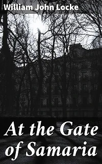 At the Gate of Samaria: Love, Sacrifice, and Redemption in the Midst of War