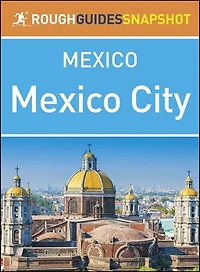 Mexico City (Rough Guides Snapshot Mexico)