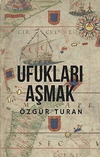 UFUKLARI AŞMAK: Fi'ihtirak el-Afak