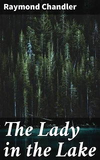 The Lady in the Lake: A Gritty Tale of Murder and Betrayal in 1940s Los Angeles