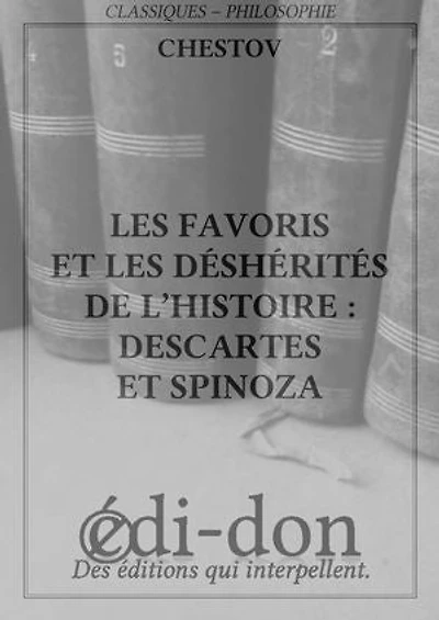 Les favoris et les déshérités de l'histoire : Descartes et Spinoza