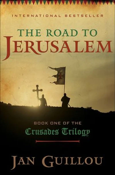 the Road to Jerusalem: Book One of Crusades Trilogy