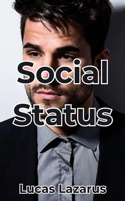 Social Status: Be Admired, Respected and Confident