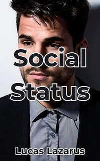 Social Status: Be Admired, Respected and Confident