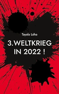 3. Weltkrieg in 2022 !: Was ich BISHER nicht wusste...