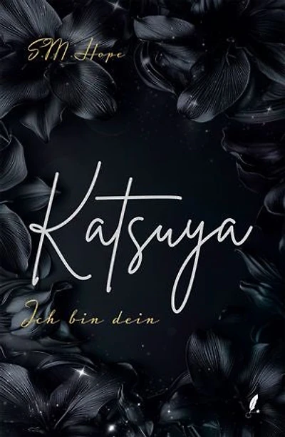 Katsuya - Ich Bin Dein: Band 2 der Dark Romance Reihe