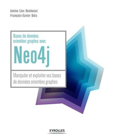 bases de données orientées graphes avec Neo4j: manipuler et exploiter vos