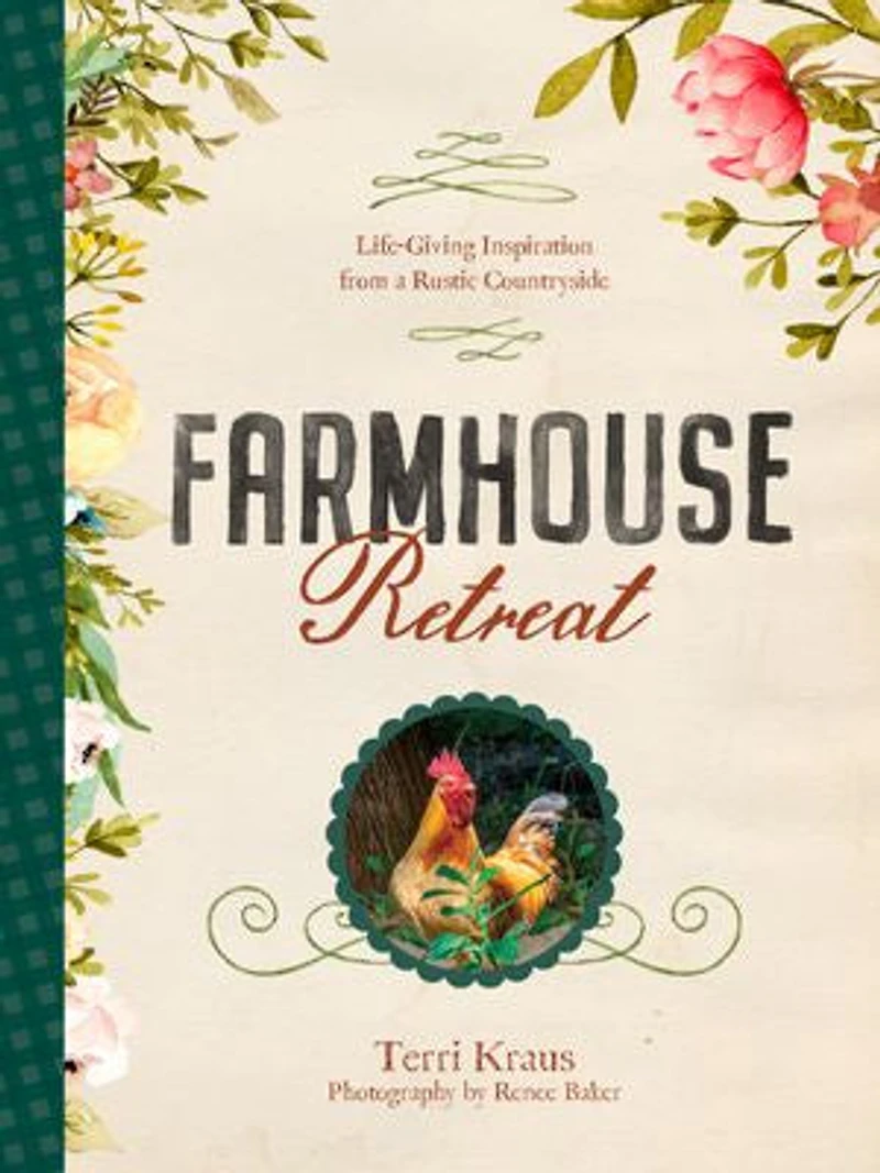 Farmhouse Retreat: Life-giving Inspiration From A Rustic Countryside