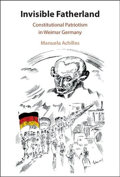 Invisible Fatherland: Constitutional Patriotism in Weimar Germany