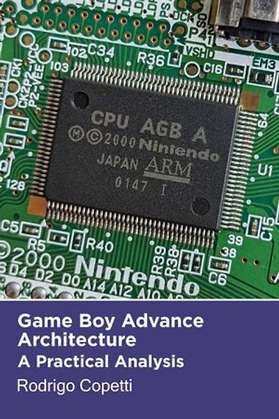 Game Boy Advance Architecture: Architecture of Consoles: A Practical Analysis, #7