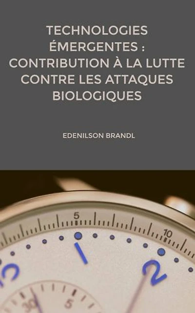 Technologies émergentes : contribution à la lutte contre les attaques biologiques: Engineering | Administration | Management | Research | Education | Apprenticeship | Project