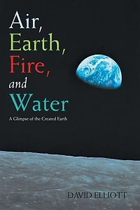Air, Earth, Fire, and Water: A Glimpse of the Created Earth