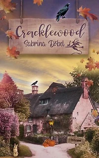 Cracklewood: Der zauberhaft-gemütliche erste Teil der Cozy Fantasy Reihe zu Halloween - voller Katzen, Bücher, Friedhöfe und Tee!