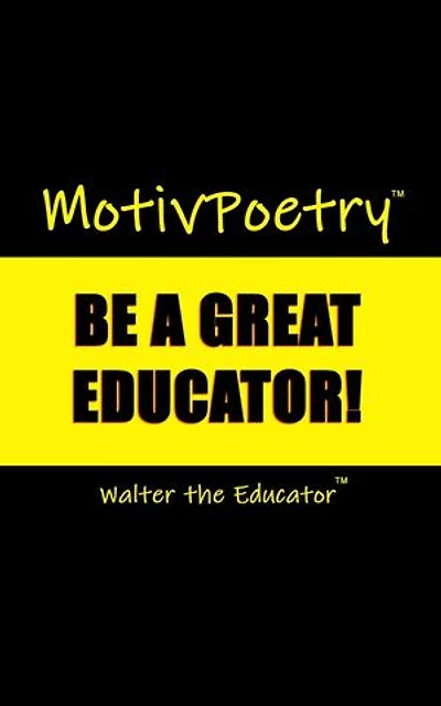 MotivPoetry: Be a Great Educator