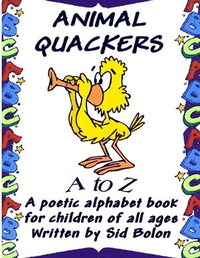 Animal Quackers A to Z: A Poetic Alphabet Book For children of All Ages