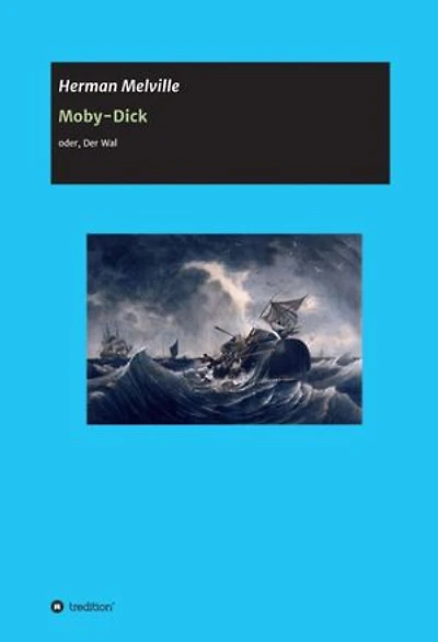 Moby-Dick: oder der Wal