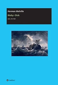 Moby-Dick: oder der Wal