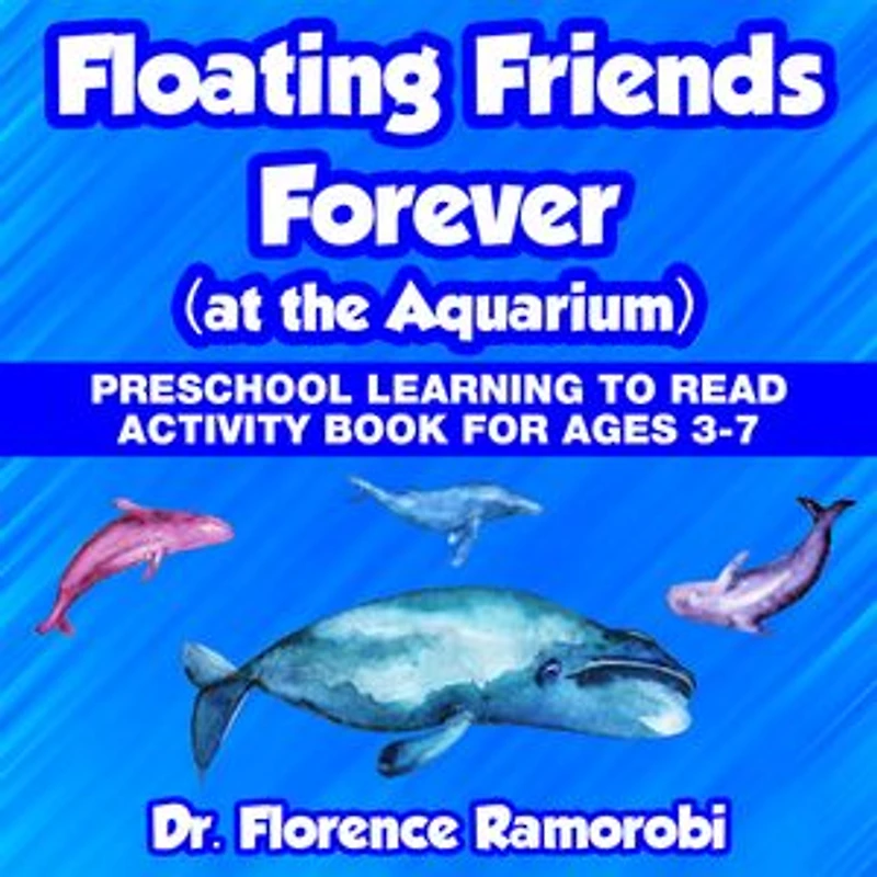 Floating Friends Forever: At the Aquarium - preschool learning to read activity book for ages 3-7