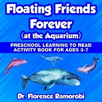 Floating Friends Forever: At the Aquarium - preschool learning to read activity book for ages 3-7