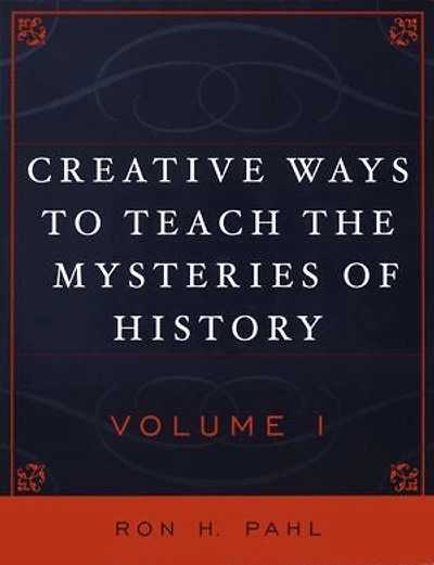Creative Ways to Teach the Mysteries of History: Volume II