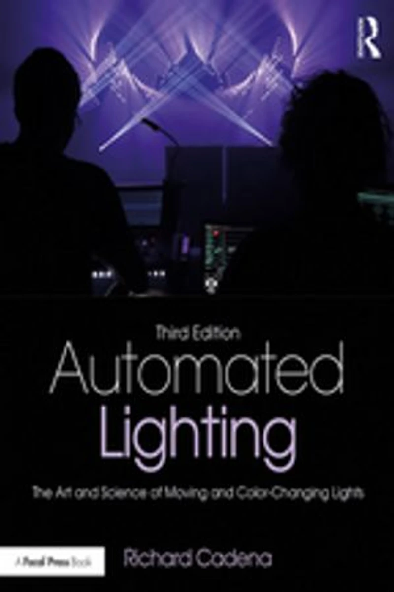Automated Lighting: The Art And Science Of Moving Color-changing Lights