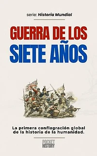 Guerra de los Siete Años: Historia Mundial, #0