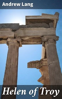 Helen of Troy: Unveiling the Legendary Charms: A Mythological Journey of War, Abduction, and History