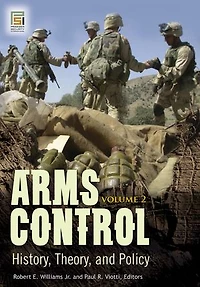 Arms Control: History, Theory, and Policy [2 volumes]