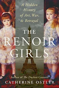 The Renoir Girls: A Hidden History of Art, War & Betrayal