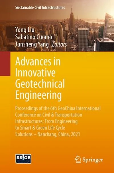Advances Innovative Geotechnical Engineering: Proceedings of the 6th GeoChina International Conference on Civil & Transportation Infrastructures: From Engineering to Smart