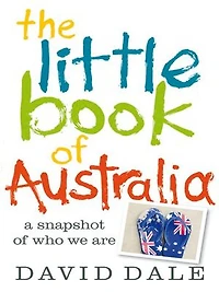 The Little Book of Australia: A Snapshot Who We Are