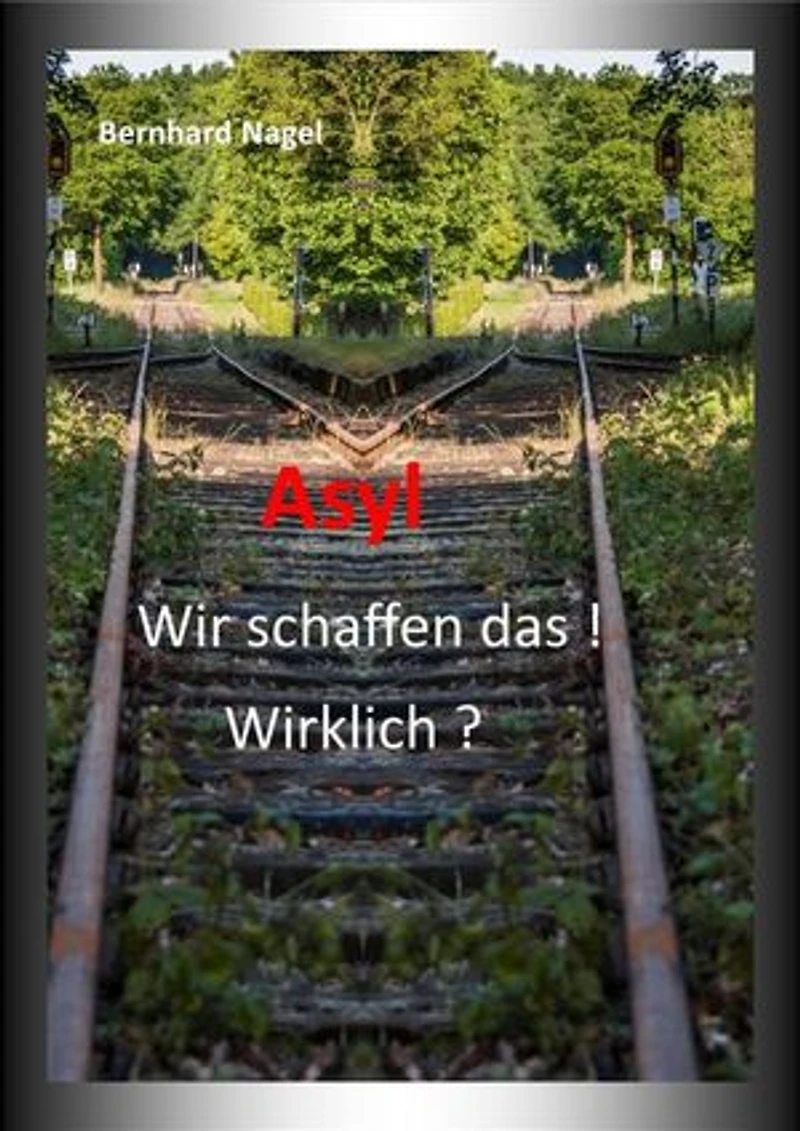 Asyl: Wir schaffen das ! Wirklich ?